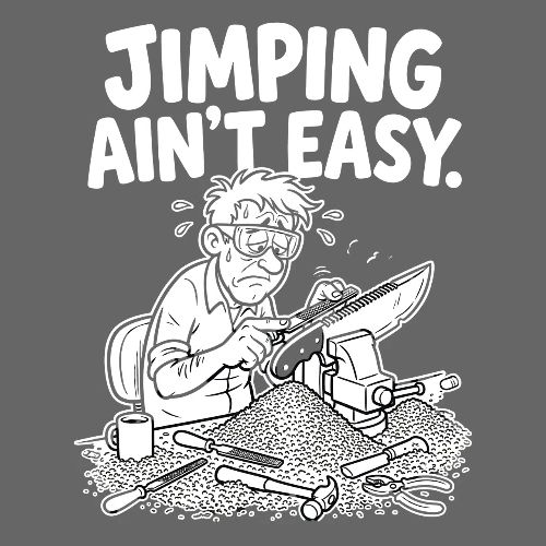 Jimping Ain't Easy Funny Knife Maker & Bladesmith - Men's Premium T-Shirt