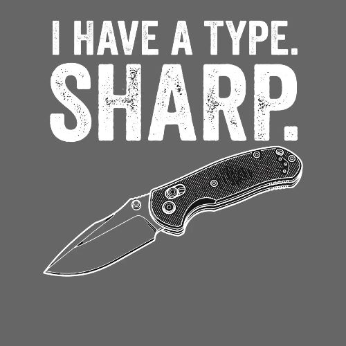 I Have a Type. Sharp. Funny EDC Knife Collector - Men's Premium T-Shirt