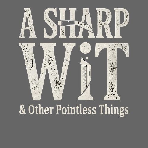 A Sharp Wit & Other Pointless Things - Knife Pun - Men's Premium T-Shirt