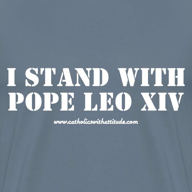 I STAND WITH POPE LEO XIV