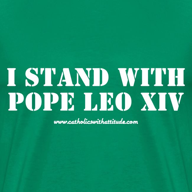 I STAND WITH POPE LEO XIV