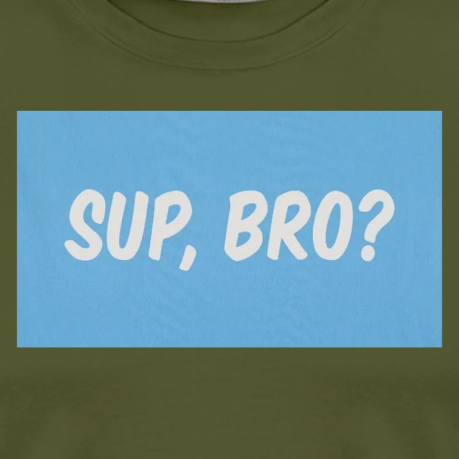 sup bro tee #2