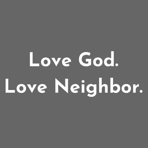 Love God. Love Neighbor 2.0