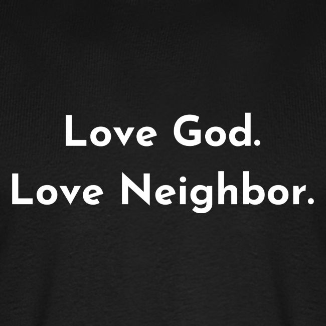 Love God. Love Neighbor 2.0