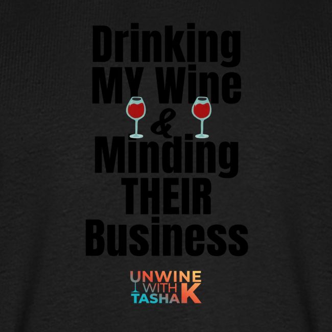 Drinking my wine black