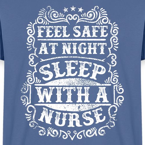 Feel Safe at Night Sleep with a Nurse. Nursing - Men's Premium T-Shirt