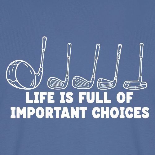 Life Full Of Choices - Golf Hobby Tee - Funny Club - Men's Premium T-Shirt