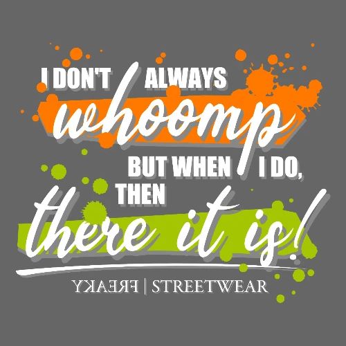 I don t always whoomp - Men's Premium T-Shirt