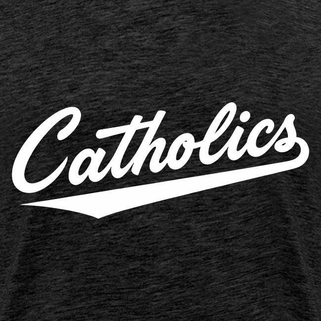 Catholics