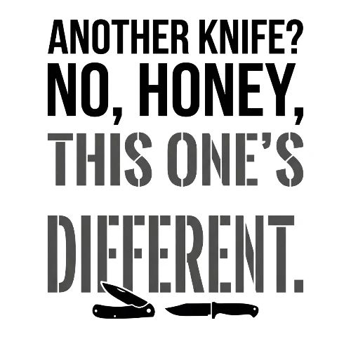 Another Knife? No Honey This One's Different - Men's Premium T-Shirt