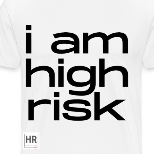 i am high risk - Men's Premium T-Shirt