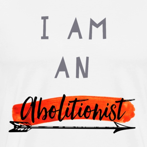 I Am An Abolitionist Black (Red Series) - Men's Premium T-Shirt
