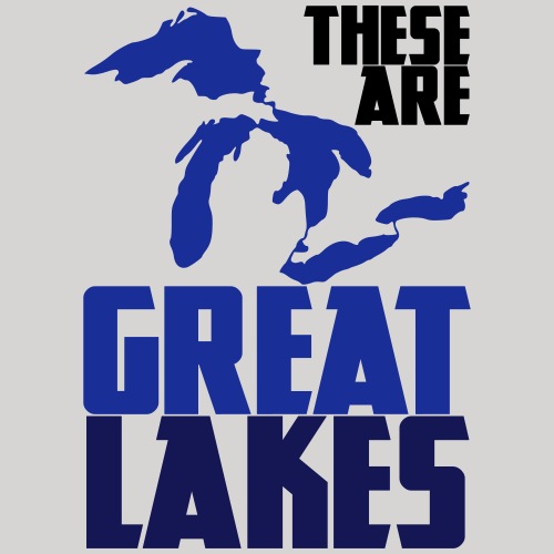 These are GREAT LAKES - Men's Premium T-Shirt