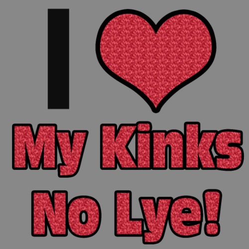 Love My Kinks No Lye - Men's Premium T-Shirt