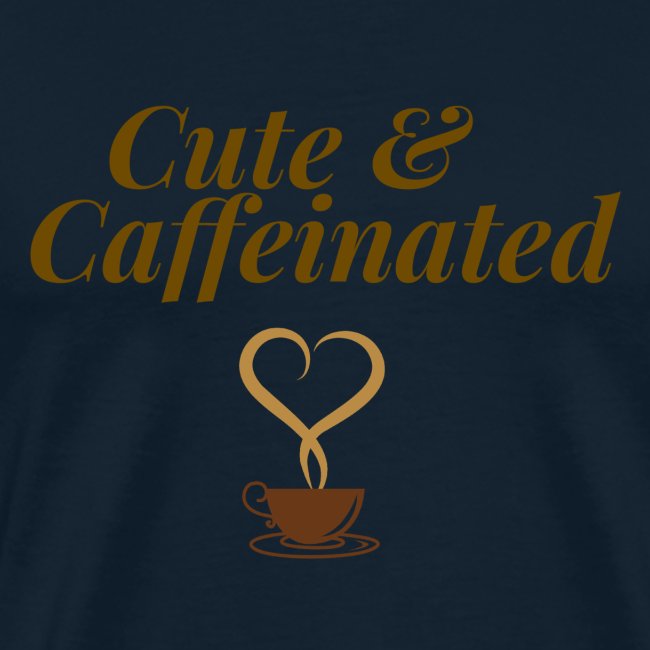 Cute & Caffeinated Women's Tee