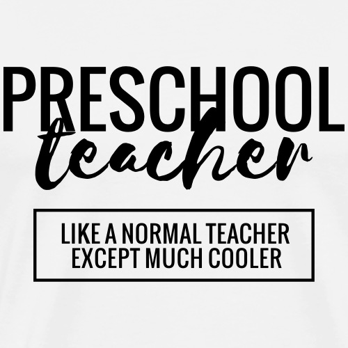 Cool Preschool Teacher Funny Teacher T-Shirt - Men's Premium T-Shirt