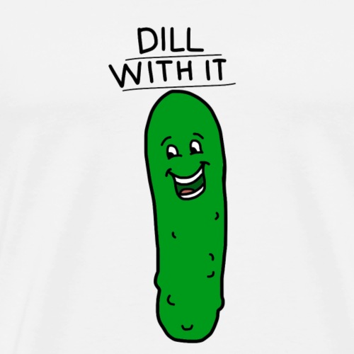 Dill With It - Men's Premium T-Shirt