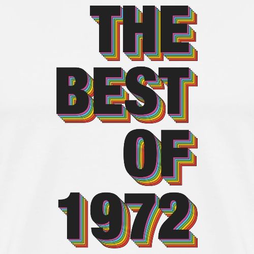 The Best Of 1972 - Men's Premium T-Shirt