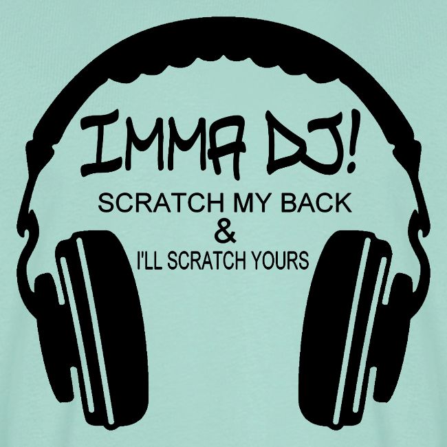 I'M A DJ!