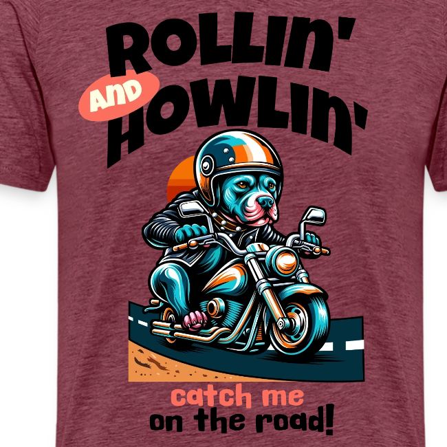 Rollin' and Howlin' - Blue Nose Pit Bull Design