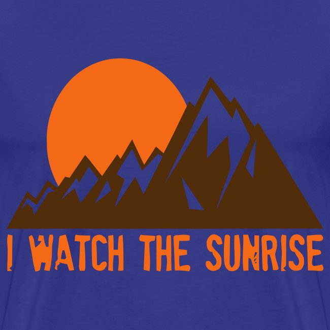 I WATCH THE SUNRISE