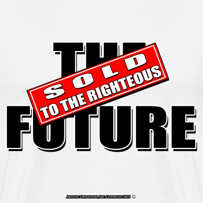 THE FUTURE SOLD TO THE RIGHTEOUS png