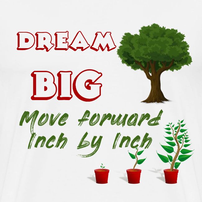 Dream big