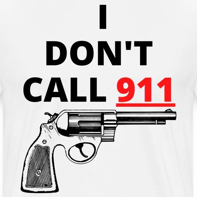 I Don't Call 911 (gun) Red & Black