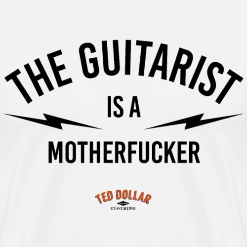 the guitarist is a motherfucker - Men's Premium T-Shirt