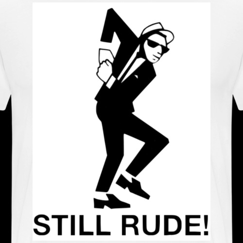 Still Rude 01 - Men's Premium T-Shirt