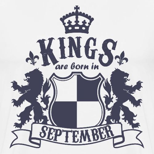 Kings are born in September - Men's Premium T-Shirt