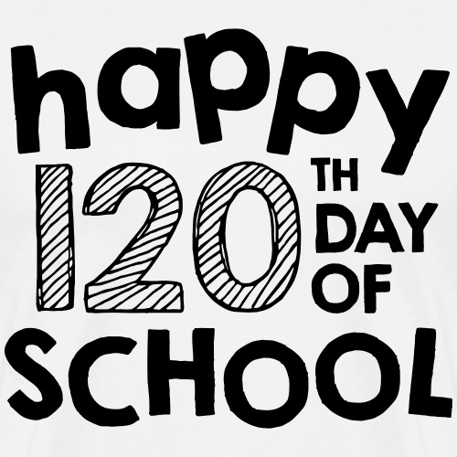 Happy 120th Day of School First Grade Teacher Tee - Men's Premium T-Shirt