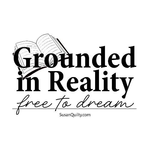 Grounded In Reality... Free to Dream