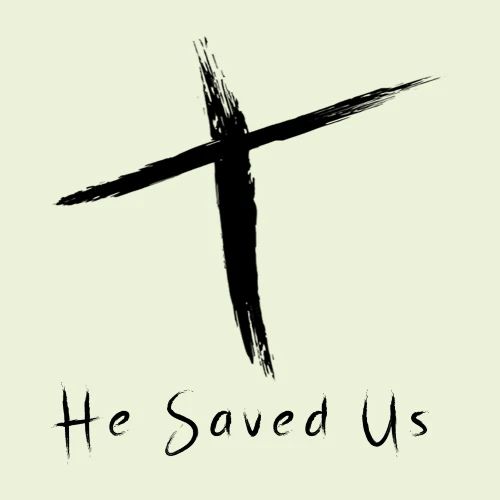 He Saved Us Black Letters - Men's Premium T-Shirt