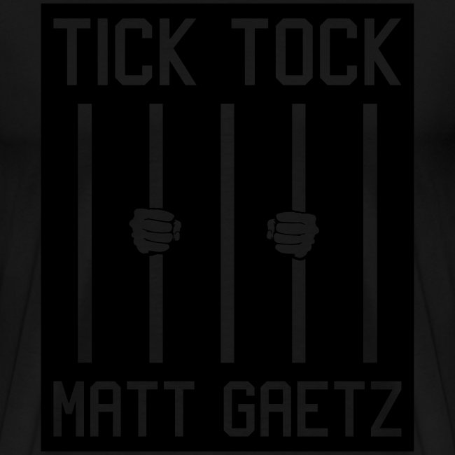 Tick Tock Matt Gaetz Prison