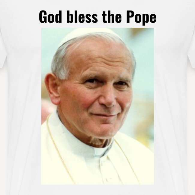 GOD BLESS THE POPE