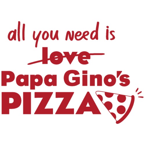 All You Need Is Papa Gino's