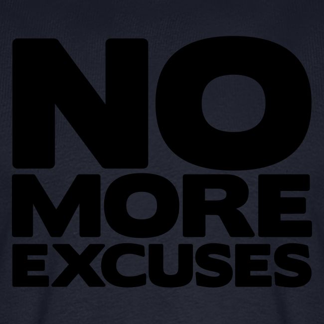 No More Excuses