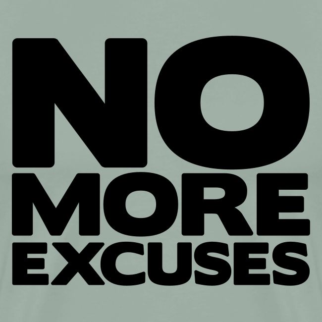 No More Excuses