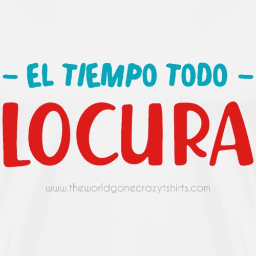 Locura - Men's Premium T-Shirt