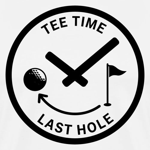 Tee Time Last Hole - Golf Addict Gift Tee for Men - Men's Premium T-Shirt