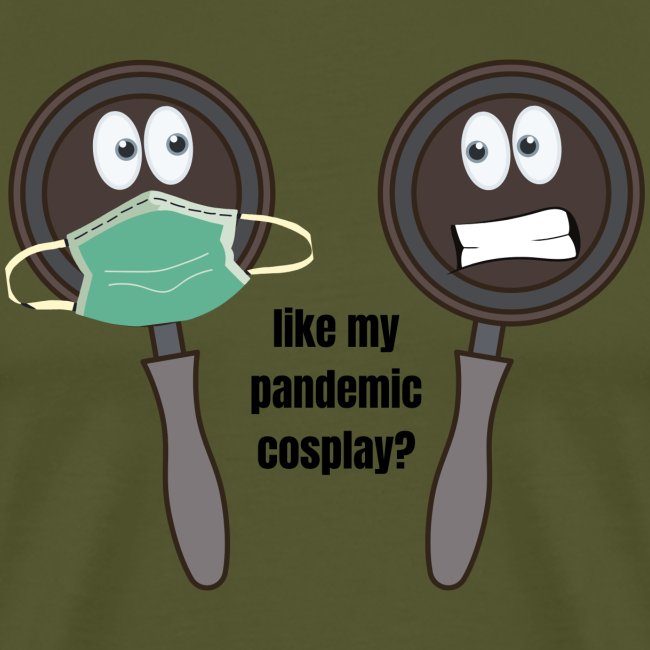 pandemic, cosplay, funny t-shirt,