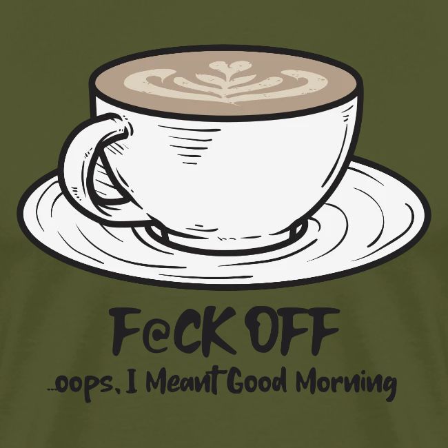 F@ck Off - Ooops, I meant Good Morning!