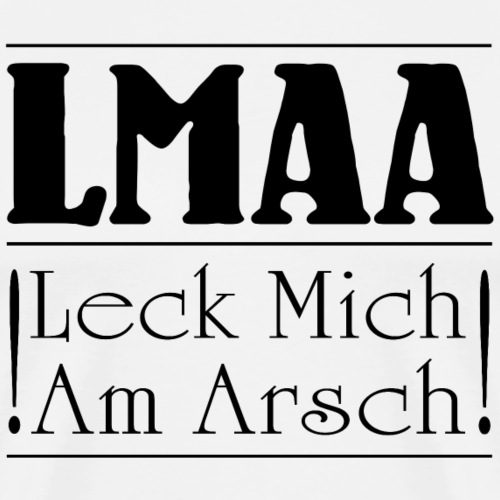 LMAA - Leck Mich Am Arsch - Men's Premium T-Shirt