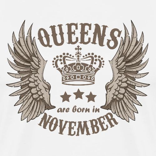 Queens are born in November - Men's Premium T-Shirt