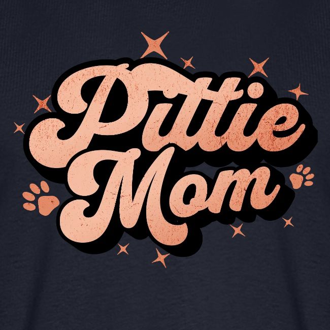 Pittie Mom - Proud Pit Bull Dog Mama