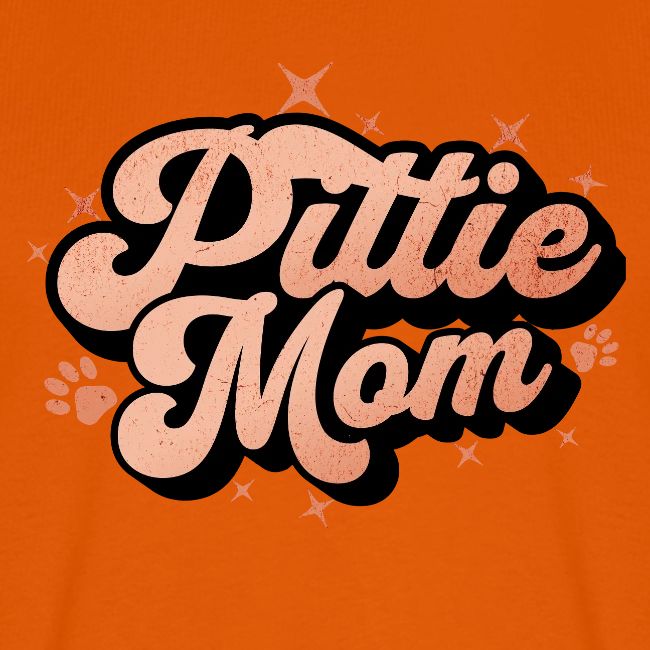 Pittie Mom - Proud Pit Bull Dog Mama
