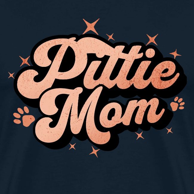 Pittie Mom - Proud Pit Bull Dog Mama