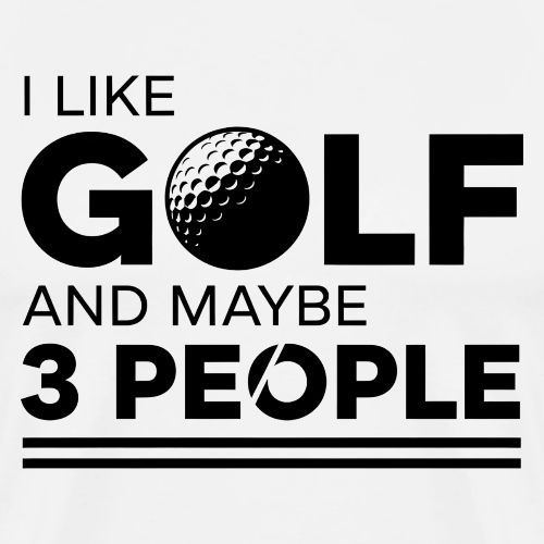 Funny Golf T-Shirt - Golfer Quote Graphic Tee - Men's Premium T-Shirt