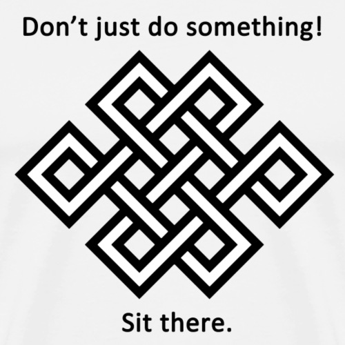 Sit there- Endless Knot - Men's Premium T-Shirt